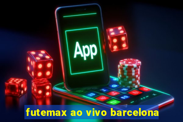 futemax ao vivo barcelona